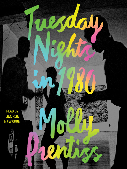 Title details for Tuesday Nights in 1980 by Molly Prentiss - Available